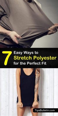 How to Stretch Out a Polyester Shirt: A Guide to Reshaping Your Wardrobe and Pondering the Elasticity of Life